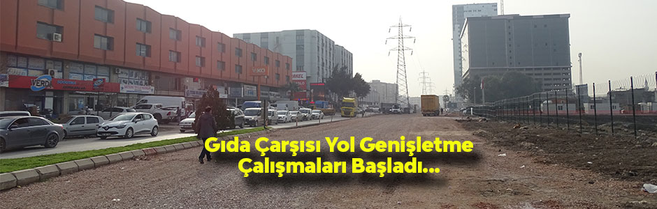 Gıda Çarşısı Yol Genişletme Çalışması başladı...